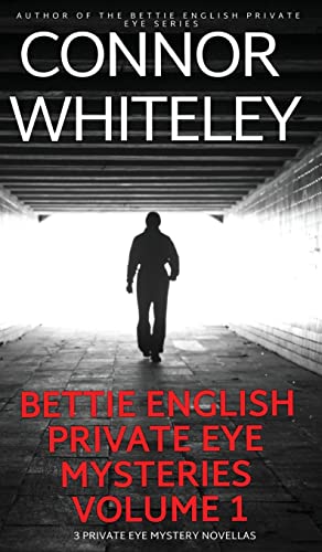 Bettie English Private Eye Mysteries Volume 1: 3 Private Eye Mystery Novellas (The Bettie English Private Eye Mysteries, Band 4)