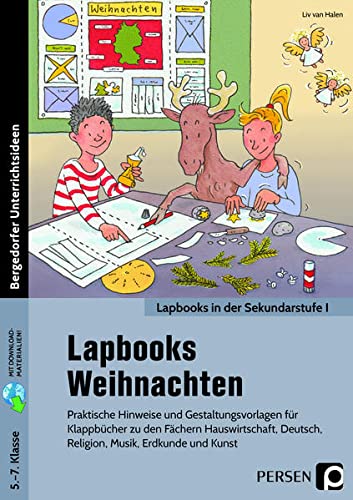 Lapbooks: Weihnachten - 5.-7. Klasse: Praktische Hinweise und Gestaltungsvorlagen für Klappbücher zu allen Fächern (Lapbooks in der Sekundarstufe I)
