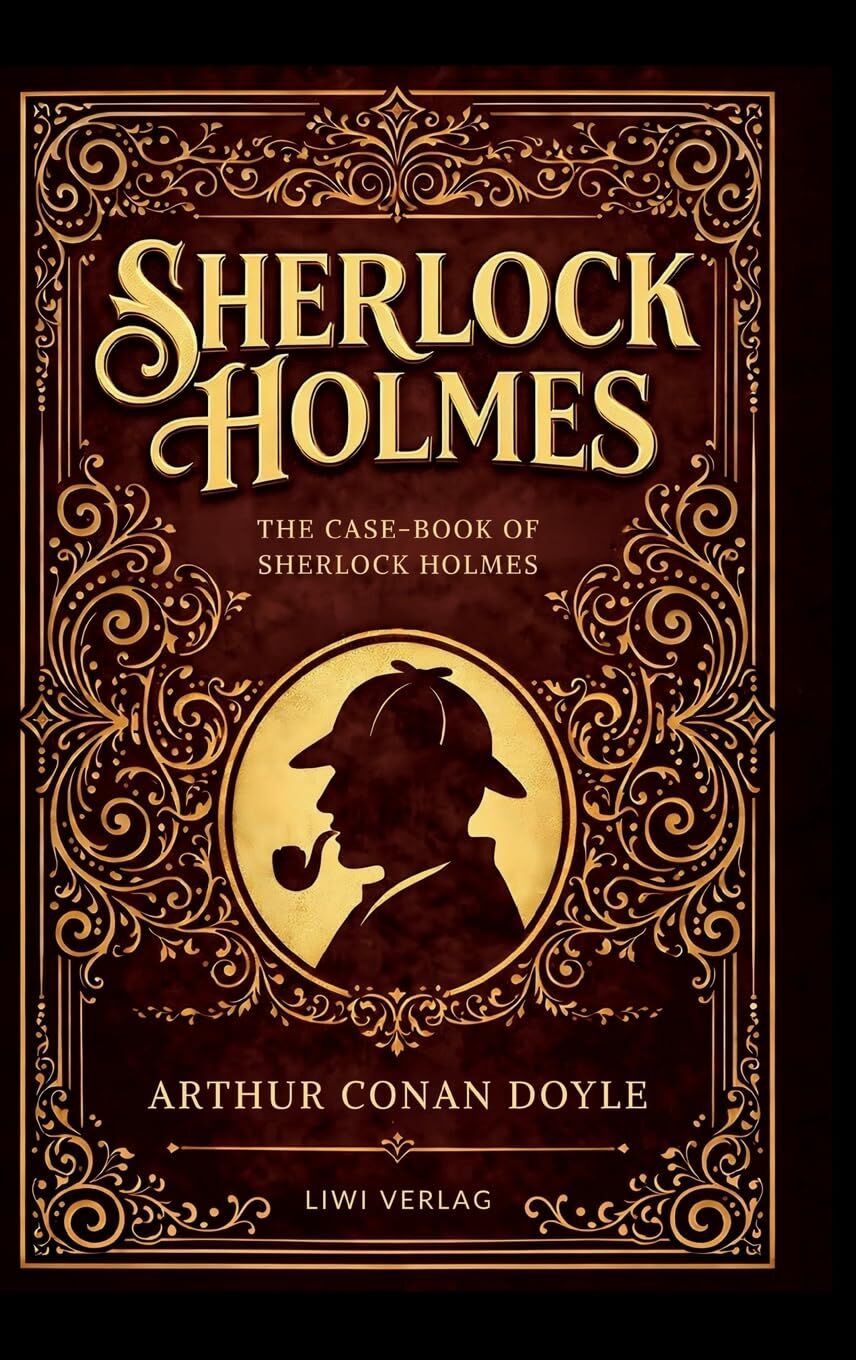 Sherlock Holmes: The Case-Book of Sherlock Holmes (English Edition)