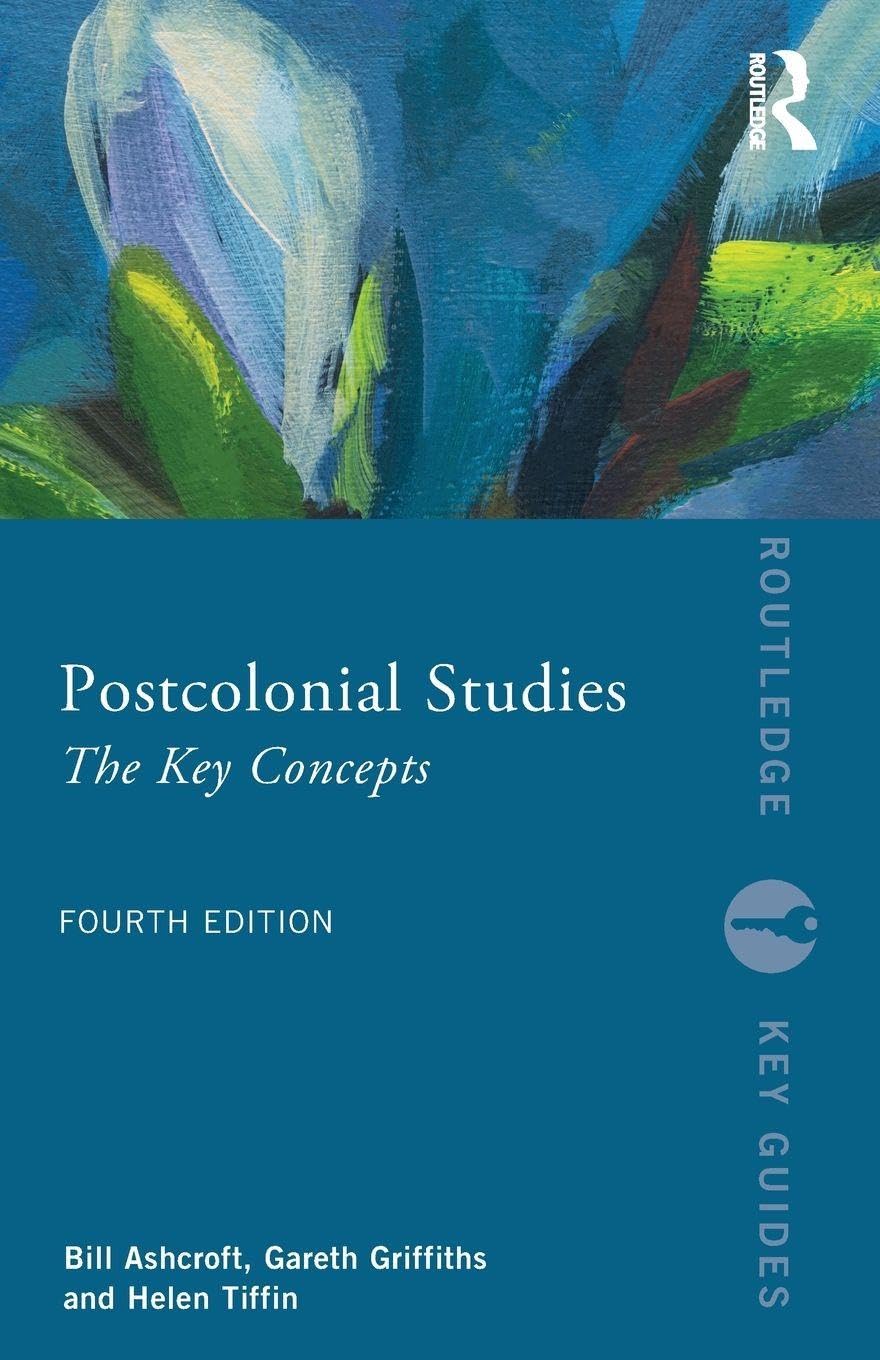 Postcolonial Studies: The Key Concepts (Routledge Key Guides)