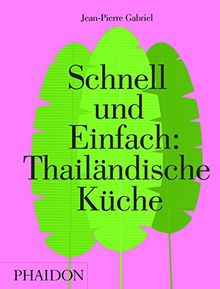 Schnell und Einfach: Thailändische Küche