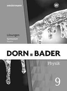 Dorn / Bader Physik SI / Dorn / Bader Physik SI - Ausgabe 2019 für Bayern: Ausgabe 2019 für Bayern / Lösungen 9: Sekundarstufe 1 - Ausgabe 2019