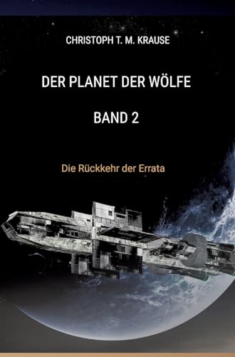 Der Planet der Wölfe - Band 2: Die Rückkehr der Errata (Der Planet der Wölfe: Wie der Hund zum Menschen kam, Die Rückkehr der Errata)