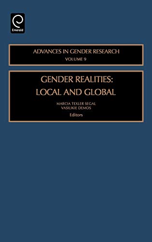 Gender Realities: Local and Global (Advances in Gender Research) (Advances in Gender Research, 9, Band 9)