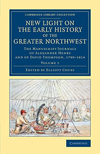 New Light on the Early History of the Greater Northwest 2 Volume Set: New Light on the Early History of the Greater Northwest: The Manuscript Journals ... Library Collection - North American History)