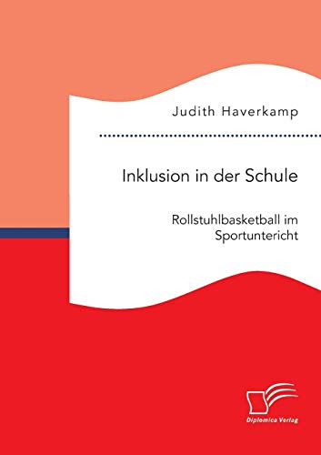 Inklusion in der Schule: Rollstuhlbasketball im Sportunterricht