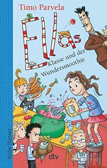 Ellas Klasse und der Wundersmoothie (Die Ella-Reihe, Band 17)