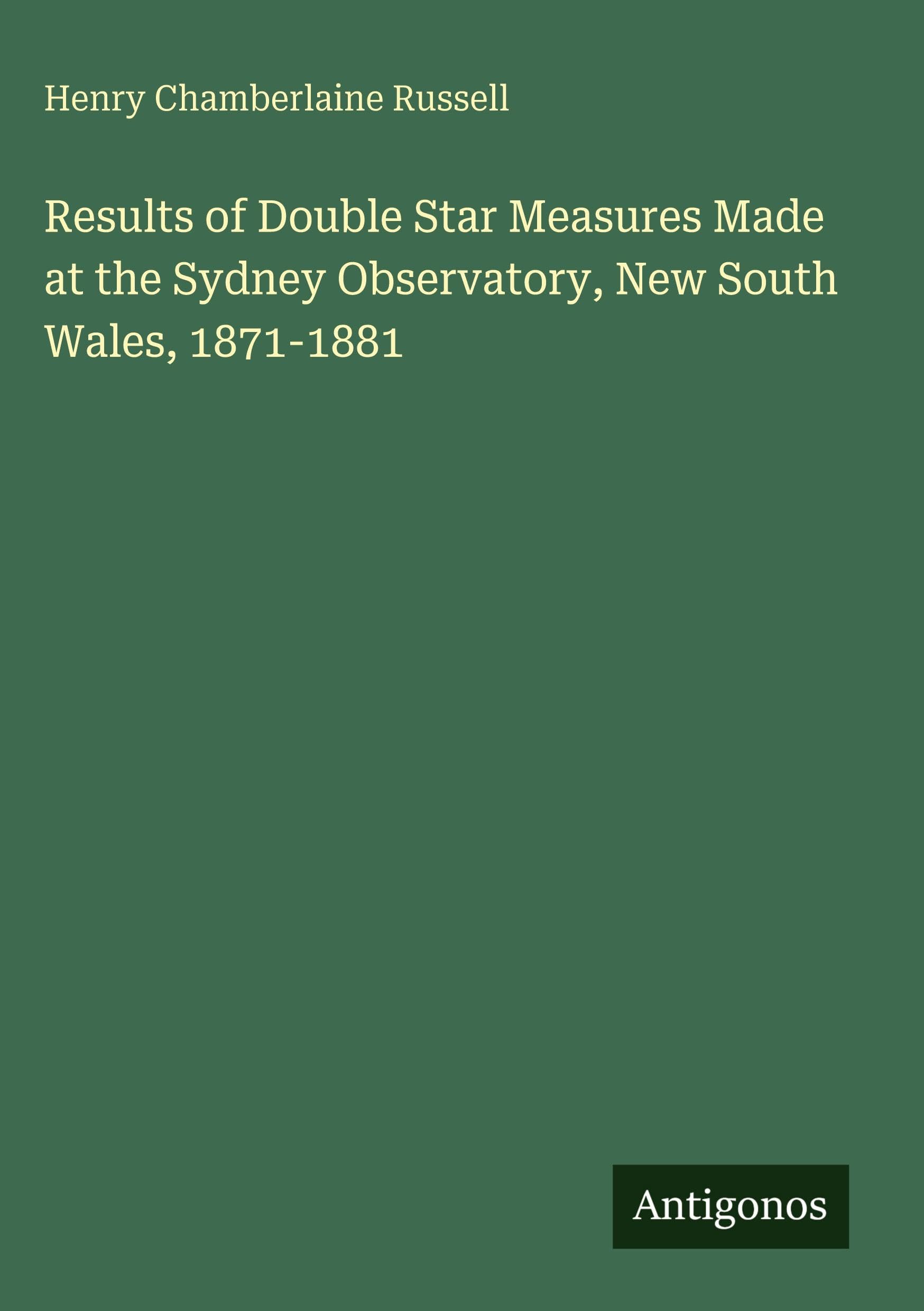 Results of Double Star Measures Made at the Sydney Observatory, New South Wales, 1871-1881