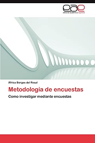 Metodología de encuestas: Como investigar mediante encuestas