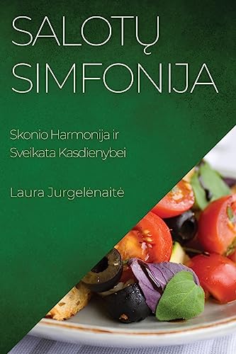 Salot¿ Simfonija: Skonio Harmonija ir Sveikata Kasdienybei