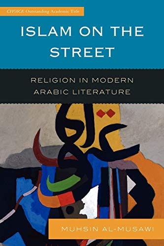 Islam on the Street: Religion in Modern Arabic Literature