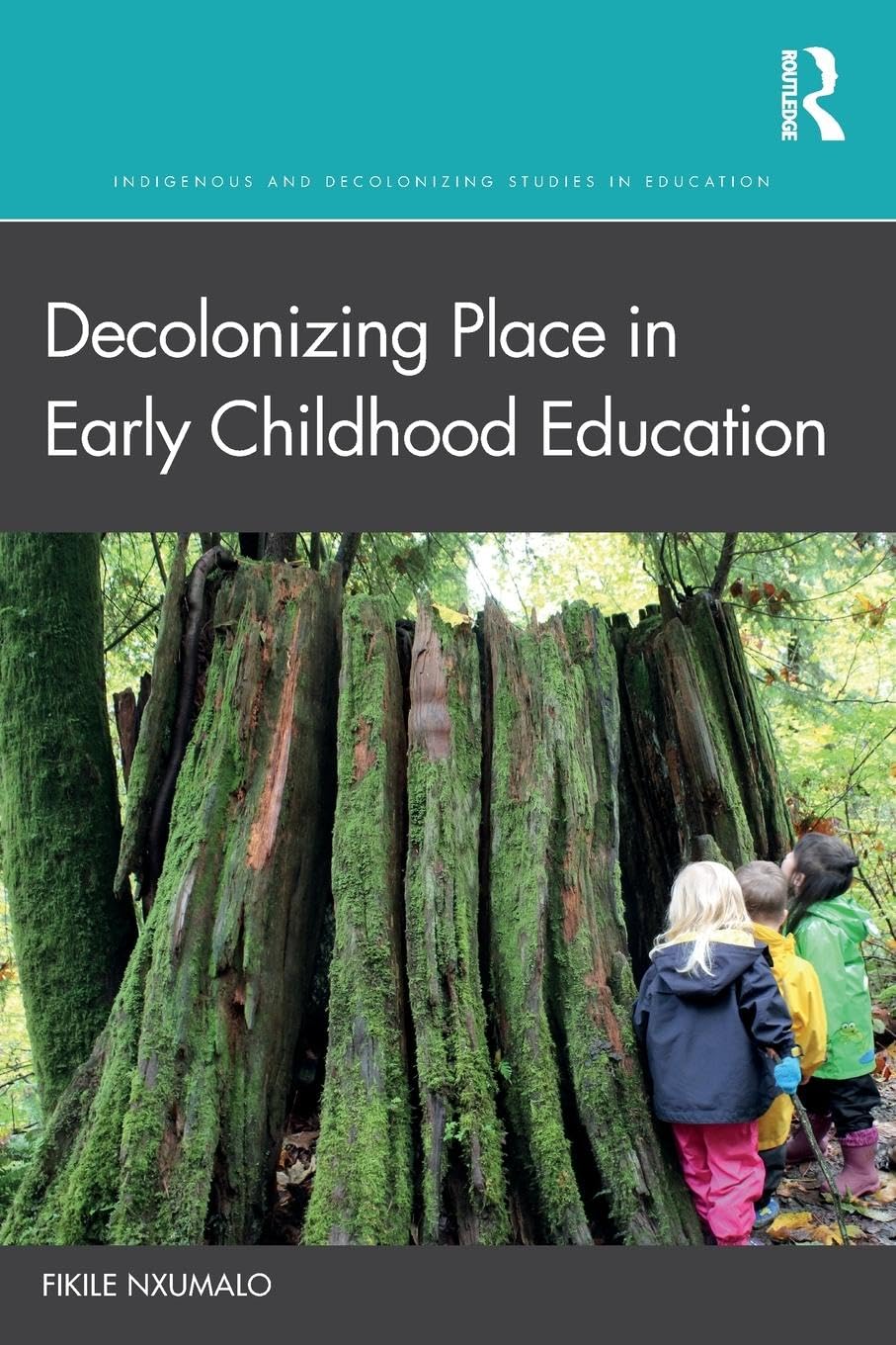 Decolonizing Place in Early Childhood Education (Indigenous and Decolonizing Studies in Education)