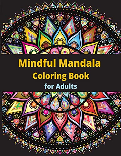 Mindful Mandala Coloring Book: for Adults