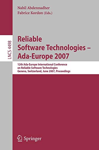 Reliable Software Technologies - Ada-Europe 2007: 12th Ada-Europe International Conference on Reliable Software Technologies, Geneva, Switzerland, ... Notes in Computer Science, 4498, Band 4498)