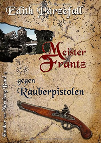 Meister Frantz gegen Räuberpistolen (Henker von Nürnberg)