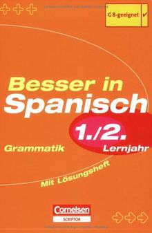 Besser in Spanisch - Neubearbeitung: Besser in Spanisch. Grammatik 1./2. Lernjahr. Übungsbuch