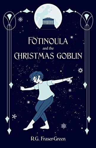 R.G. Fraser-Green Fotinoula And The Christmas Goblin