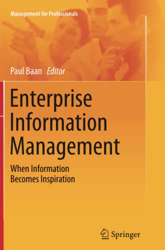 Enterprise Information Management: When Information Becomes Inspiration (Management for Professionals, Band 2)