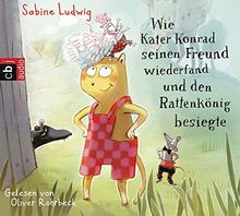 Wie Kater Konrad seinen Freund wiederfand und den Rattenkönig besiegte (Die Kater Konrad-Reihe, Band 2)