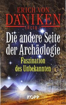 Die andere Seite der Archäologie: Faszination des Unbekannten