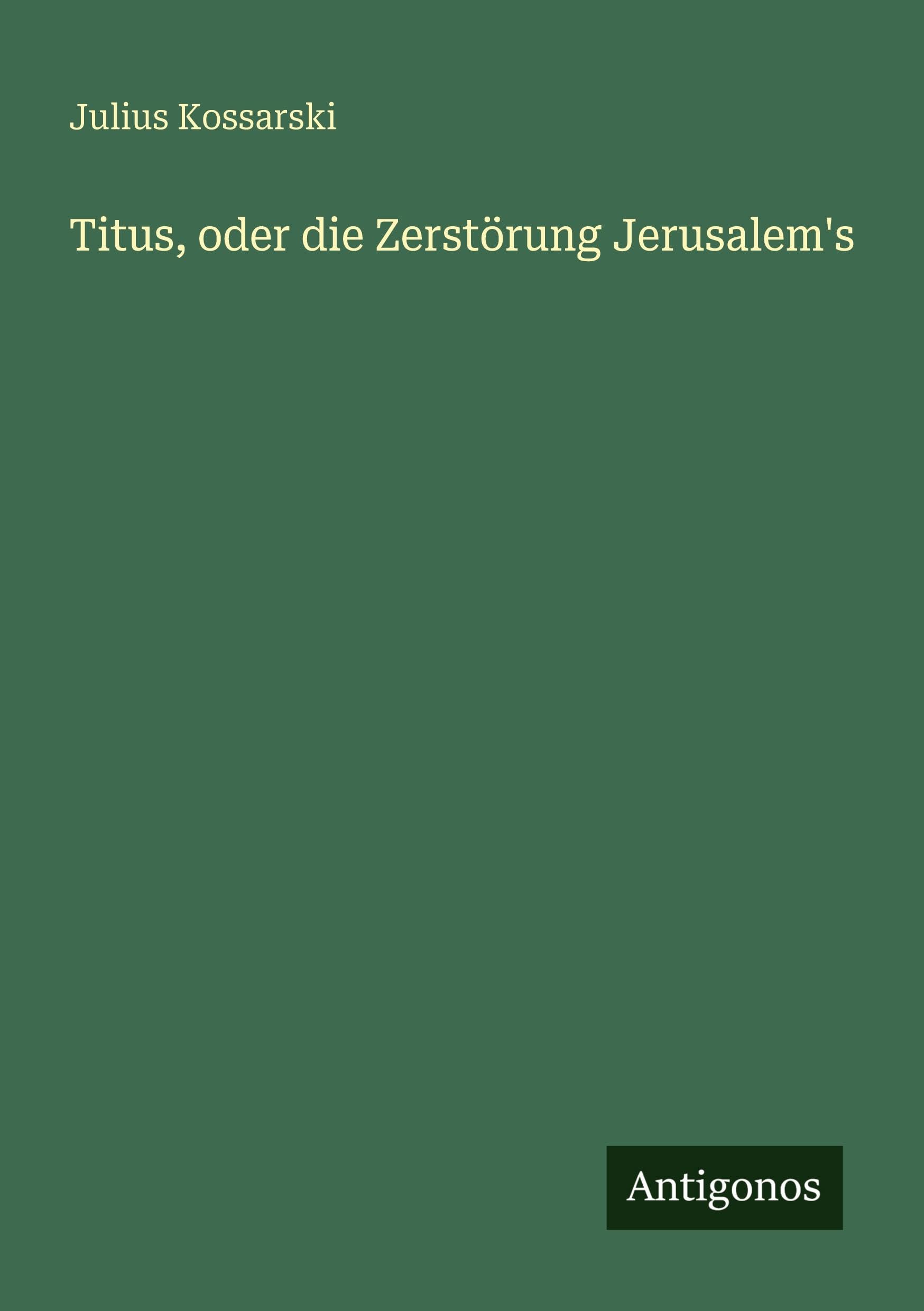 Titus, oder die Zerstörung Jerusalem's