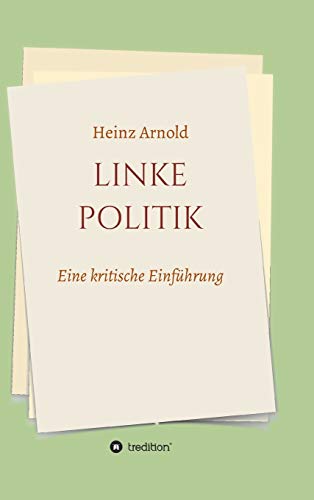 Linke Politik: Eine kritische Einführung