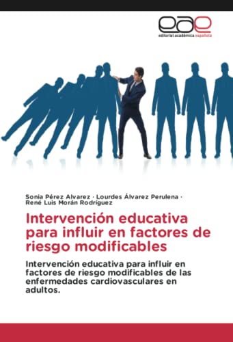 Intervención educativa para influir en factores de riesgo modificables: Intervención educativa para influir en factores de riesgo modificables de las enfermedades cardiovasculares en adultos.