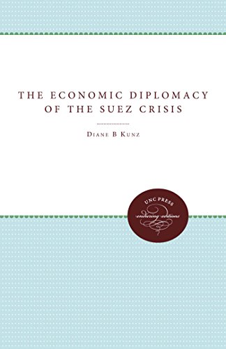 The Economic Diplomacy of the Suez Crisis (Unc Press Enduring Editions)