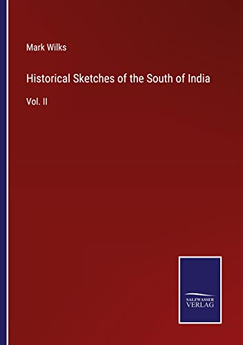 Historical Sketches of the South of India: Vol. II