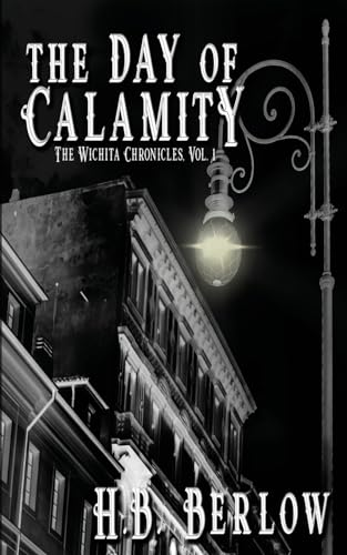 The Day of Calamity (The Wichita Chronicles, Band 1)