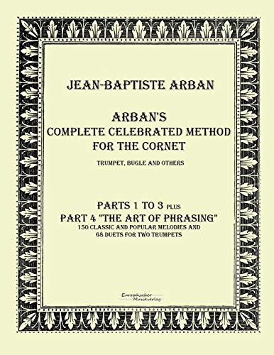 Arban's complete celebrated method for the cornet: Part 1 - 4