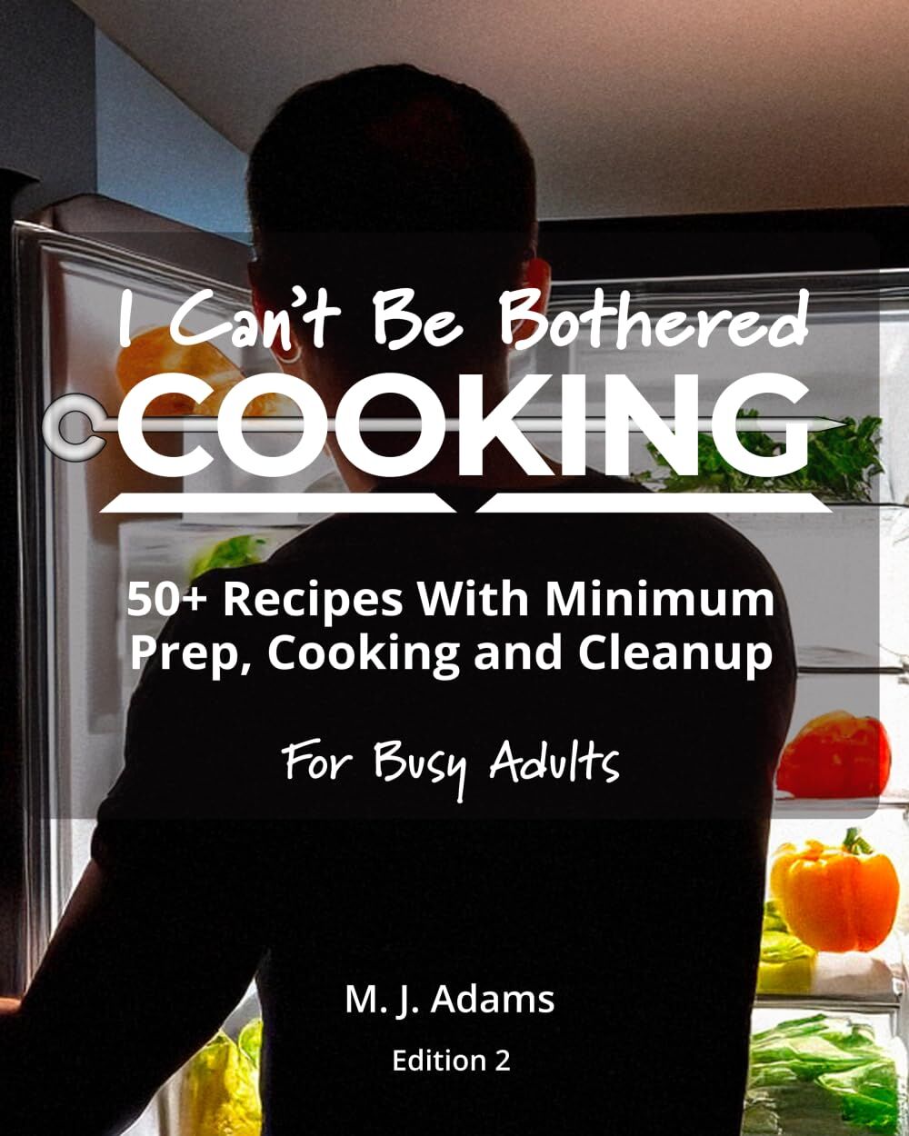 I Can't Be Bothered COOKING