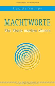 Macht-Worte: Was Worte machen können