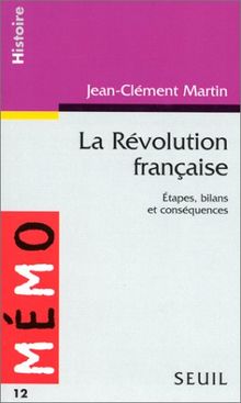 La Révolution française : étapes, bilans et conséquences