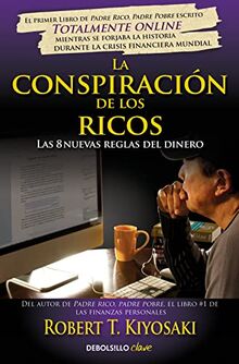 La conspiración de los ricos: Las 8 nuevas reglas del dinero (Clave)