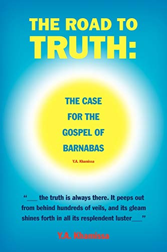 THE ROAD TO TRUTH: THE CASE FOR THE GOSPEL OF BARNABAS