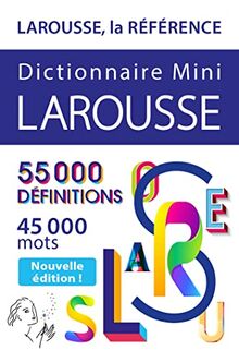 Dictionnaire mini Larousse : 55.000 définitions, 45.000 mots