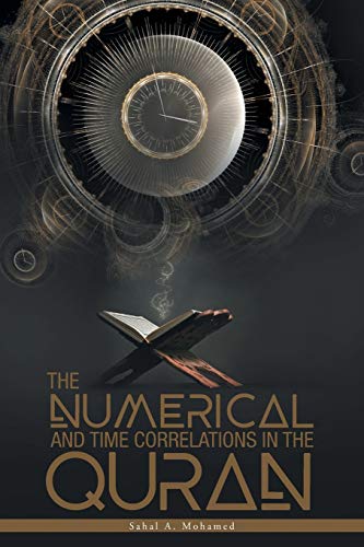 Mohamed, Sahal A. The Numerical And Time Correlations In The Quran