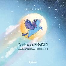 Der kleine Pegasus und das Wunder der Freundschaft: Liebevolles Bilderbuch über Freundschaft für Kinder ab 4 Jahren