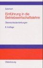 Einführung in die Betriebswirtschaftslehre: in Übersichtsdarstellungen