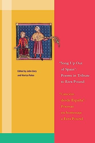 Song Up Out of Spain: Poems in Tribute to Ezra Pound: A Bilingual Anthology