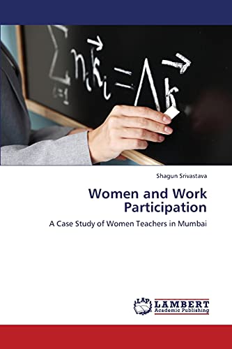 Women and Work Participation: A Case Study of Women Teachers in Mumbai