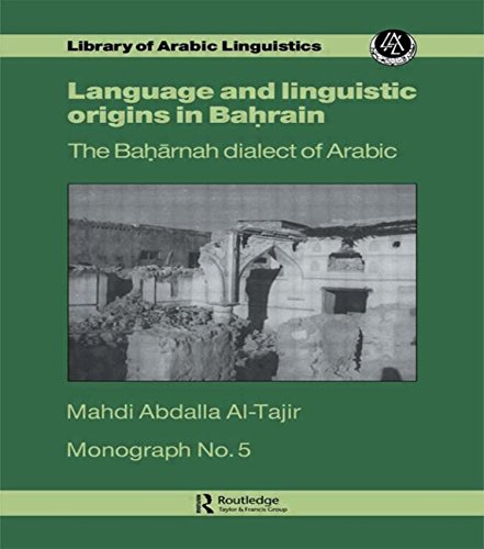 Lang & Linguistic in Bahrain Mon: The Baharnah Dialect of Arabic (Library of Arabic Linguistics)