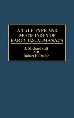 A Tale Type and Motif Index of Early U.S. Almanacs (Bibliographies & Indexes in American Literature)