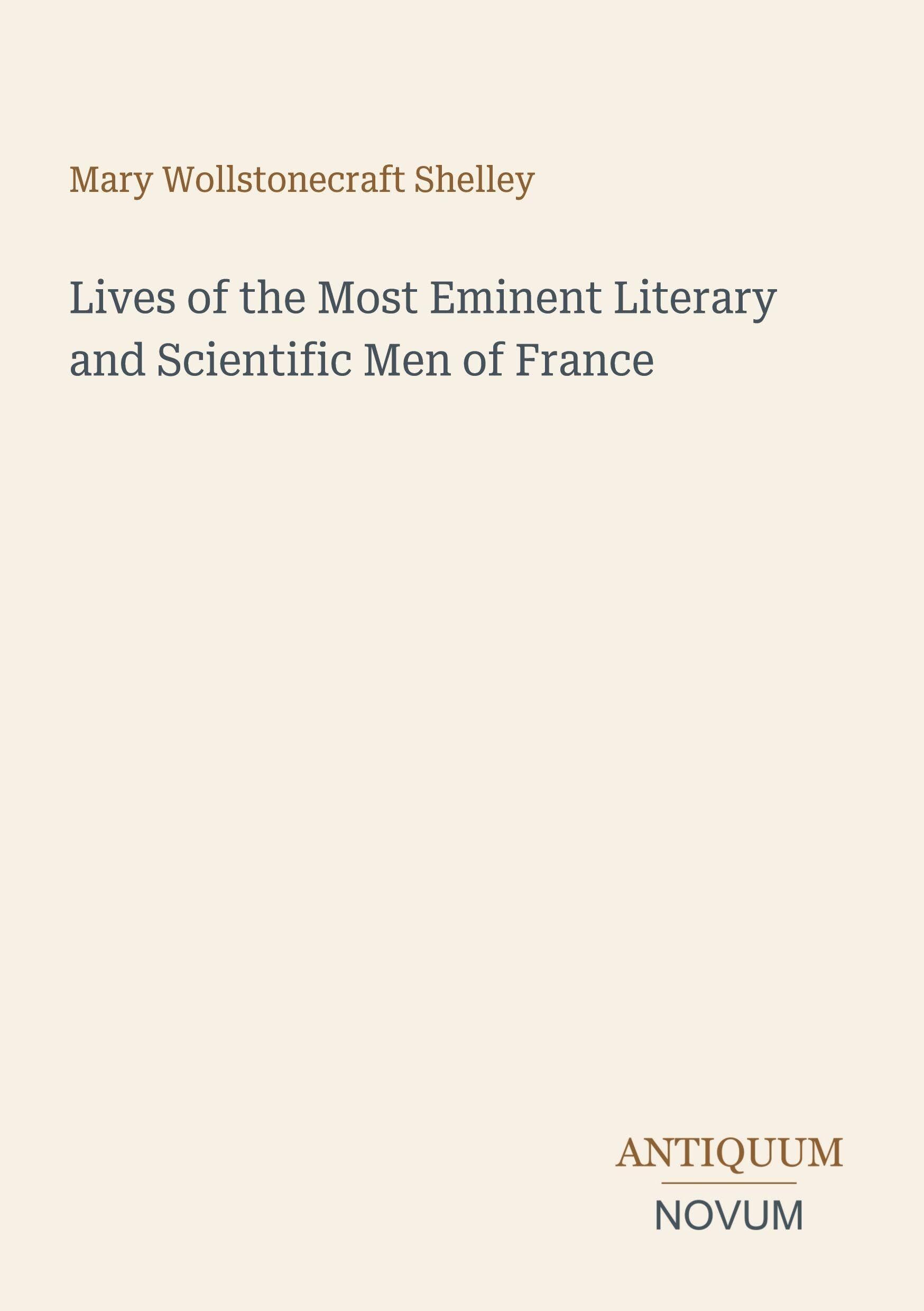 Lives of the Most Eminent Literary and Scientific Men of France