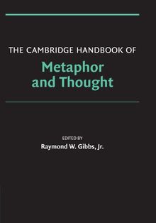 The Cambridge Handbook of Metaphor and Thought (Cambridge Handbooks in Psychology)