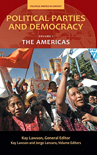 Political Parties and Democracy: Volume I: The Americas (Political Parties in Context)