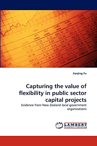 Capturing the value of flexibility in public sector capital projects: Evidence from New Zealand local government organizations