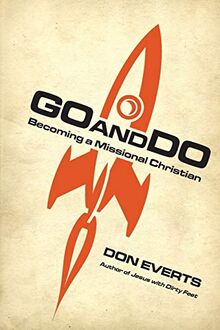 Go and Do: Becoming a Missional Christian