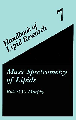 Mass Spectrometry of Lipids (Handbook of Lipid Research, 7, Band 7)
